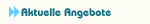Aktuelle Angebote